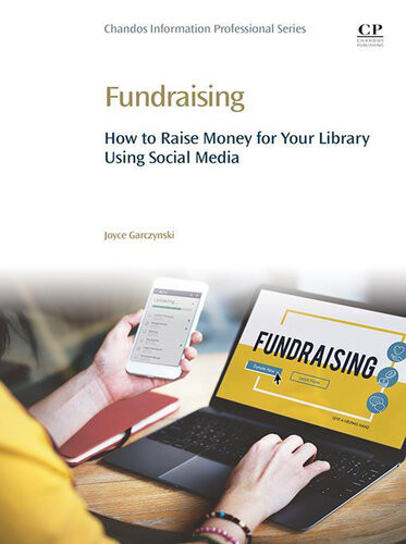 Fundraising How To Raise Money For Your Library Using Social Media Joyce V Garczynski