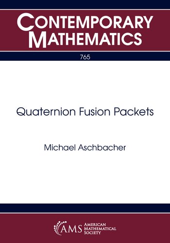 Quaternion Fusion Packets Michael Aschbacher