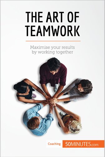 The Art Of Teamwork Maximise Your Results By Working Together 50minutes