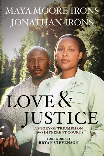 Love And Justice Maya Moore Irons Jonathan Irons Travis Thrasher