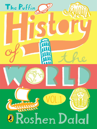 The Puffin History Of The World Volume 1 Roshen Dalal