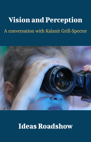 Vision And Perception A Conversation With Kalanit Grillspector Howard Burton