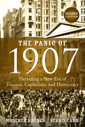 The Panic Of 1907 Heralding A New Era Of Finance Capitalism And Democracy 2nd Edition Sean D Carr