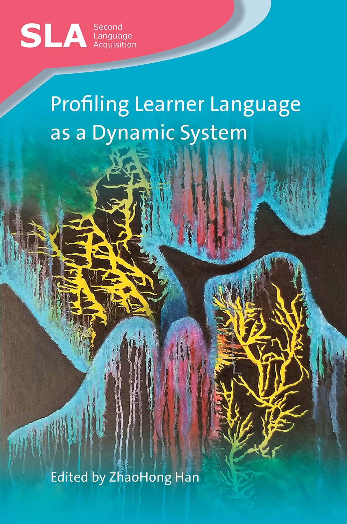 Profiling Learner Language As A Dynamic System Zhaohong Han Editor