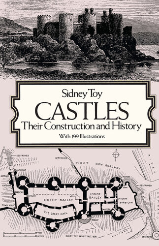 Castles Their Construction And History Sidney Toy