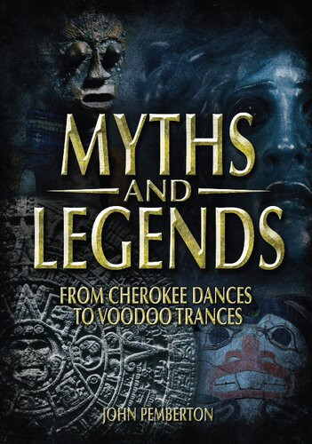 Myths And Legends From Cherokee Dances To Voodoo Trances John Pemberton