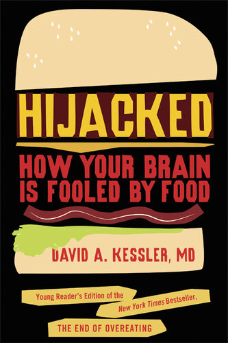 Hijacked How Your Brain Is Fooled By Food David A Kessler Md