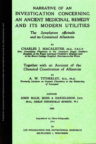 Comfrey An Ancient Medicinal Remedy Allantoin Narrative Of An Investigation Concerning An Ancient Medicinal Remedy Comfrey And Its Modern Utilities Charles J Macalister