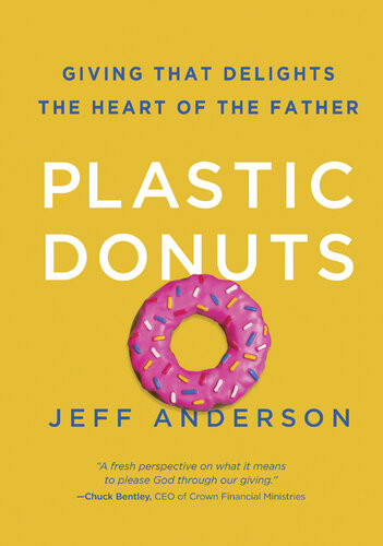 Plastic Donuts Giving That Delights The Heart Of The Father Jeff Anderson