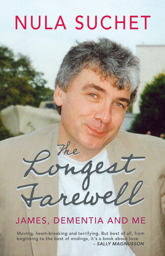 The Longest Farewell James Dementia And Me Nula Suchet