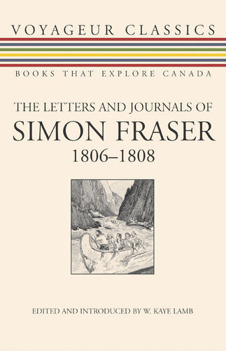 The Letters And Journals Of Simon Fraser 18061808 W Kaye Lamb