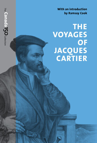 The Voyages Of Jacques Cartier Ramsay Cook