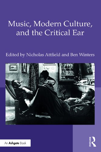 Music Modern Culture And The Critical Ear A Festschrift For Peter Franklin 1st Edition Nicholas Attfield
