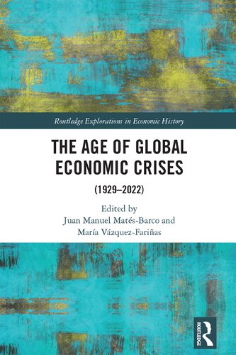 The Age Of Global Economic Crises 19292022 1st Edition Juan Manuel Matsbarco