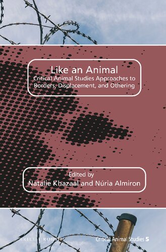Like An Animal Critical Animal Studies Approaches To Borders Displacement And Othering Natalie Khazaal Editor