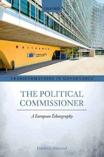 The Political Commissioner A European Ethnography Transformations In Government Frdric Mrand