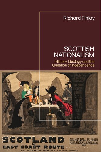 Scottish Nationalism History Ideology And The Question Of Independence Richard Finlay