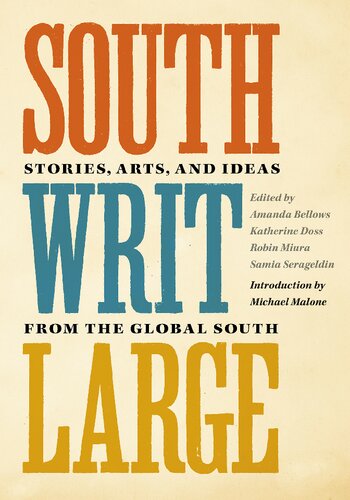 South Writ Large Stories From The Global South Amanda B Bellows