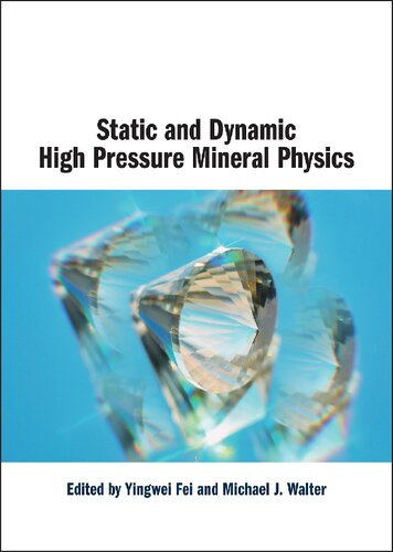 Static And Dynamic High Pressure Mineral Physics Yingwei Fei