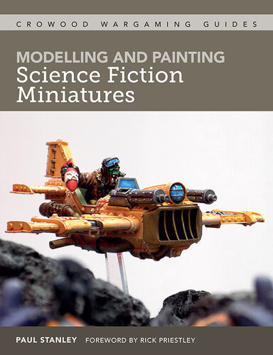 Modelling And Painting Science Fiction Miniatures Paul Stanley