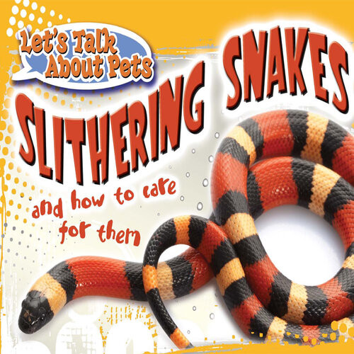 Slithering Snakes And How To Care For Them David Armentrout