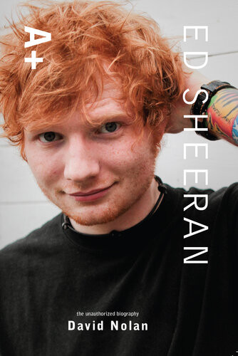 Ed Sheeran A The Unauthorized Biography David Nolan