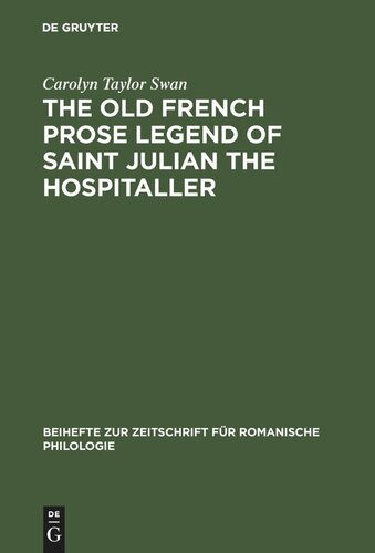 The Old French Prose Legend Of Saint Julian The Hospitaller Carolyn Taylor Swan