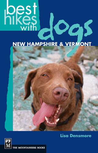 Best Hikes With Dogs New Hampshire And Vermont 1st Edition Lisa Densmore