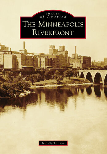 The Minneapolis Riverfront Iric Nathanson