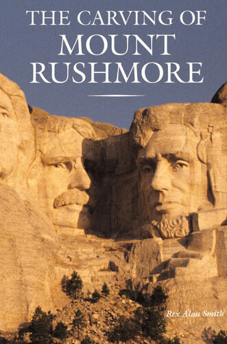 The Carving Of Mount Rushmore Rex Alan Smith