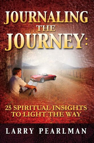 Journaling The Journey 25 Spiritual Insights To Light The Way Larry Pearlman