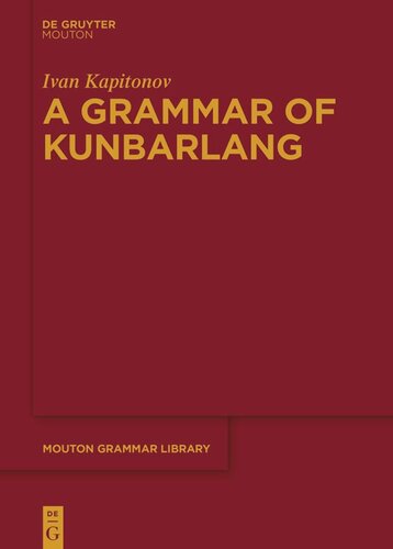 A Grammar Of Kunbarlang Ivan Kapitonov