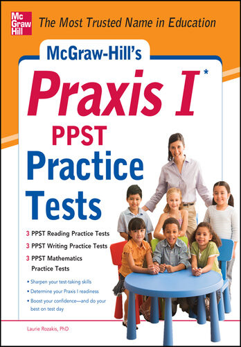 Mcgrawhills Praxis I Ppst Practice Tests 1st Edition Laurie Rozakis