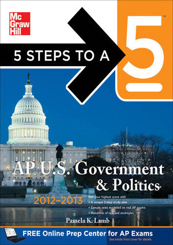 5 Steps To A 5 Ap Us Government And Politics 20122013 Edition 4th Edition Pamela K Lamb