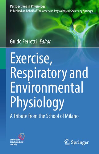 Exercise Respiratory And Environmental Physiology A Tribute From The School Of Milano Guido Ferretti