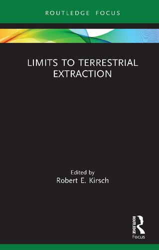 Limits To Terrestrial Extraction 1st Edition Robert E Kirsch Editor