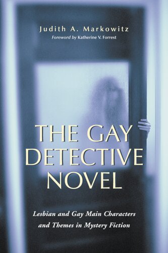The Gay Detective Novel Lesbian And Gay Main Characters And Themes In Mystery Fiction 1st Edition Judith A Markowitz