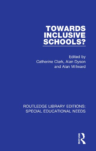 Towards Inclusive Schools Reprint Catherine Clark Editor Alan Dyson Editor