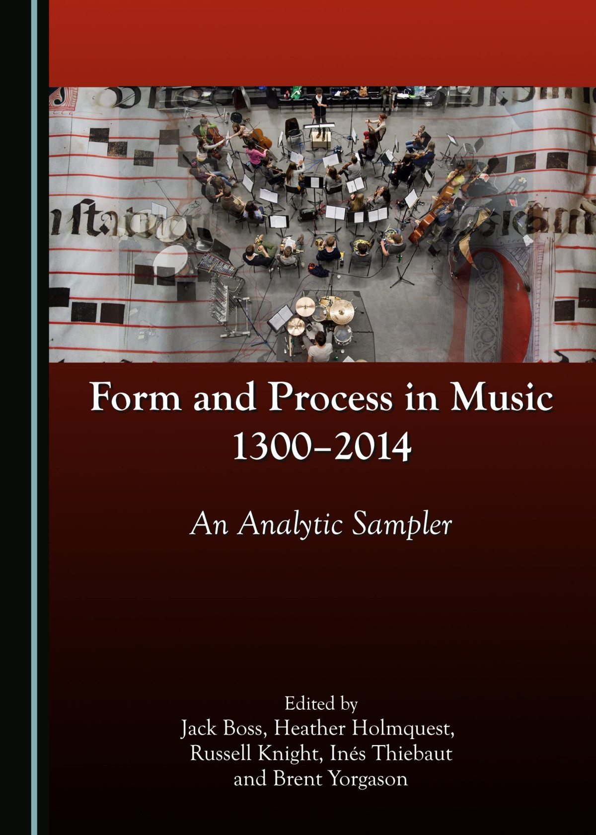 Form And Process In Music 13002014 An Analytic Sampler 1st Edition Jack Boss