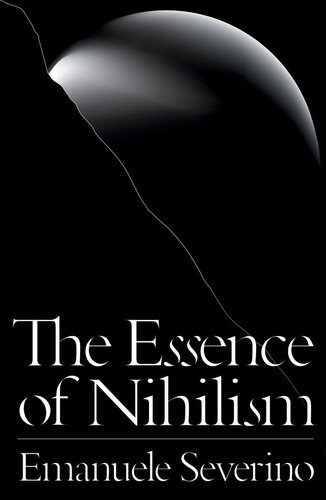 The Essence Of Nihilism Emanuele Severino
