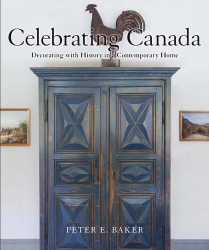 Celebrating Canada Decorating With History In A Contemporary Home Peter E Baker