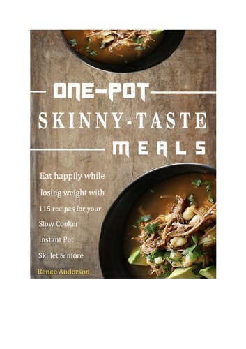 Onepot Skinnytaste Meals Eat Happily While Losing Weight With 115 Recipes For Your Slow Cooker Instant Pot Skillet More Renee Anderson
