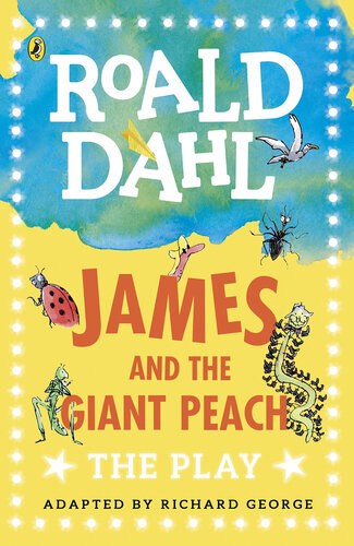 James And The Giant Peach Plays For Children Roald Dahl