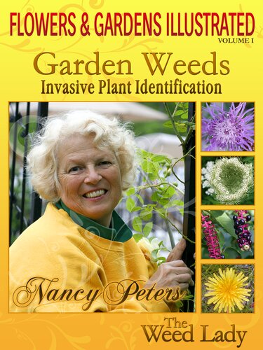 Flowers And Gardens Illustrated Vol 1 Garden Weeds Invasive Plant Identification 2nd Edition Nancy Peters