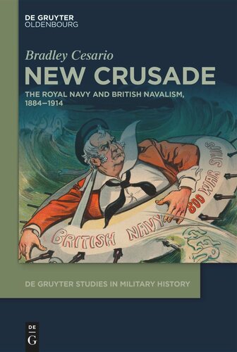 New Crusade The Royal Navy And British Navalism 18841914 Bradley Cesario