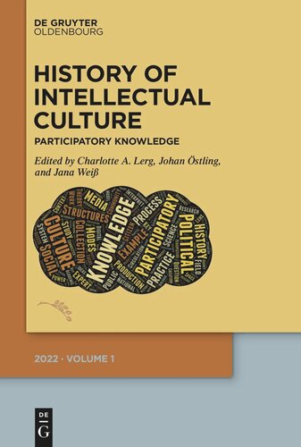 History Of Intellectual Culture 12022 Participatory Knowledge Charlotte A Lerg Editor Johan Stling Editor Jana Wei Editor University Of Lund Editor