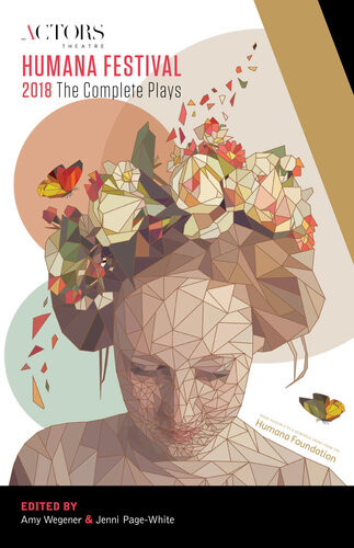 Humana Festival 2018 The Complete Plays Amy Wegener