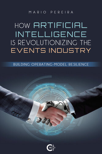 How Artificial Intelligence Is Revolutionizing The Events Industry Building Operatingmodel Resilience Mario Pereira