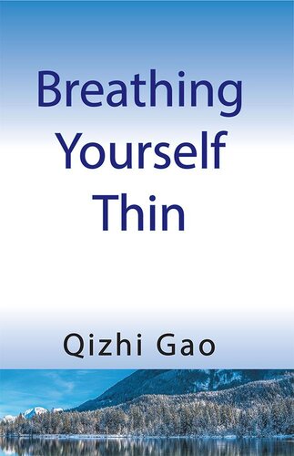 Breathing Yourself Thin Qizhi Gao