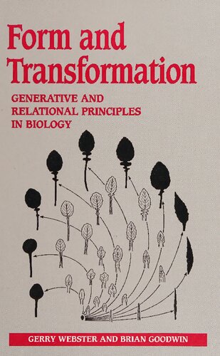 Form And Transformation Generative And Relational Principles In Biology Reissue Gerry Webster